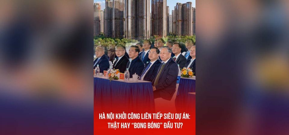 HÀ NỘI KHỞI CÔNG LIÊN TIẾP SIÊU DỰ ÁN: THẬT HAY “BONG BÓNG” ĐẦU TƯ?