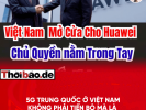 5G Trung Quốc Ở Việt Nam: Không Phải Tiến Bộ Mà Là Bẫy Lệ Thuộc Chiến Lược!