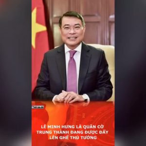 Lê Minh Hưng Là Quân Cờ Trung Thành Đang Được Đẩy Lên Ghế Thủ Tướng.