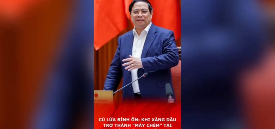 Cú Lừa Bình Ổn: Khi Xăng Dầu Trở Thành „Máy Chém“ Tài Chính Của Phe Cánh Quyền Lực.