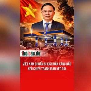 VIỆT NAM CHUẨN BỊ KỊCH BẢN XĂNG DẦU NẾU CHIẾN TRANH IRAN KÉO DÀI.