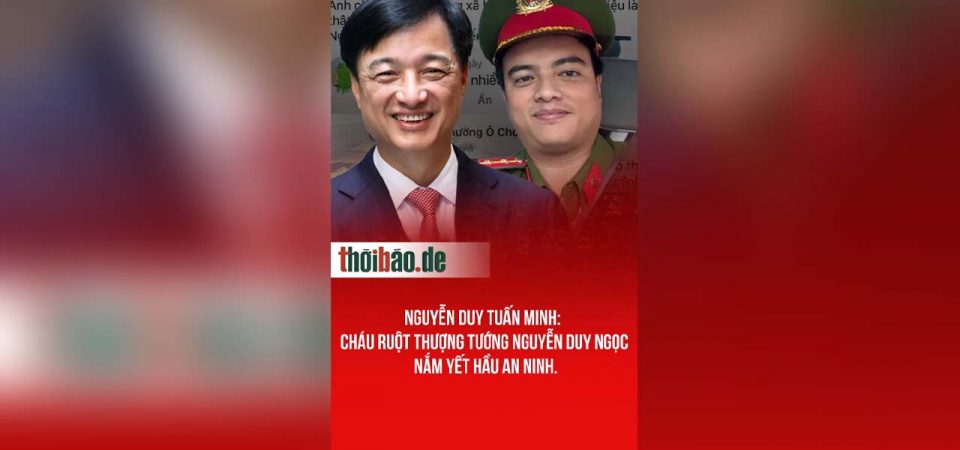Nguyễn Duy Tuấn Minh: Cháu ruột Thượng tướng Nguyễn Duy Ngọc nắm yết hầu an ninh.