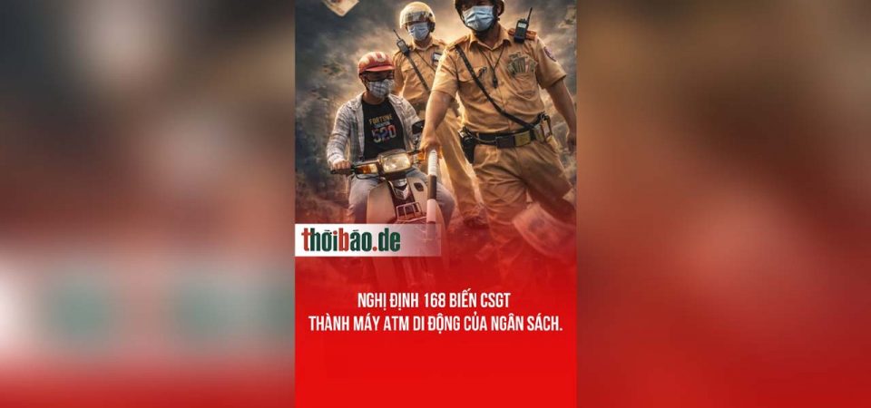 Nghị định 168 biến CSGT  thành máy ATM di động của ngân sách.