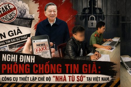 Nghị định phòng chống tin giả: Công cụ thiết lập chế độ „Nhà tù số“ tại Việt Nam .
