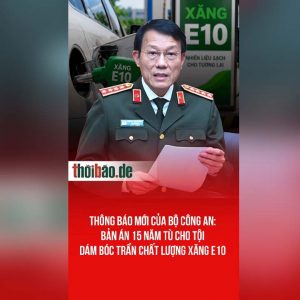 Thông báo mới của Bộ Công an: Bản án 15 năm tù cho tội dám bóc trần chất lượng xăng E10