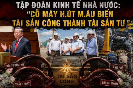 Tập đoàn kinh tế nhà nước: Cỗ máy hút máu biến tài sản công thành tài sản tư
