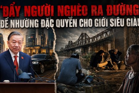 Đẩy người nghèo ra đường để nhường đặc quyền cho giới siêu giàu