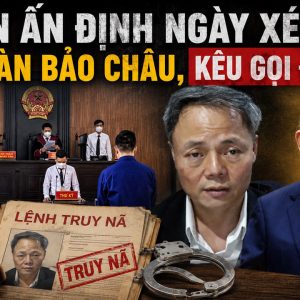 Tòa án ấn định ngày xét xử ông Đoàn Bảo Châu, kêu gọi đầu thú
