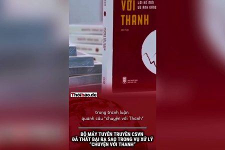 Bộ máy tuyên truyền CSVN đã thất bại ra sao trong vụ xử lý “Chuyện với Thanh”