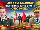 Việt Nam, Myanmar nhất trí tăng cường quan hệ quốc phòng