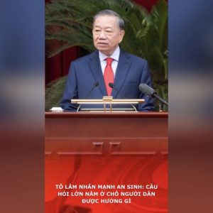 โท ลัม เน้นเรื่องสวัสดิการสังคม: คำถามสำคัญคือประชาชนจะได้รับประโยชน์อะไร