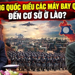 Trung Quốc điều các máy bay quân sự đến cơ sở ở Lào?